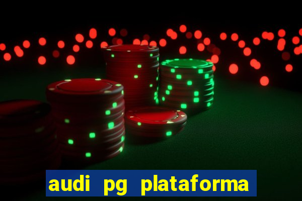 audi pg plataforma de jogos